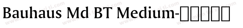 Bauhaus Md BT Medium字体转换